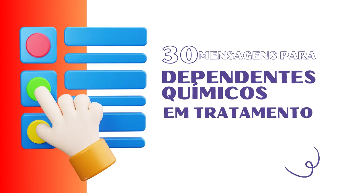 30 Mensagens para Dependentes Químicos em Tratamento